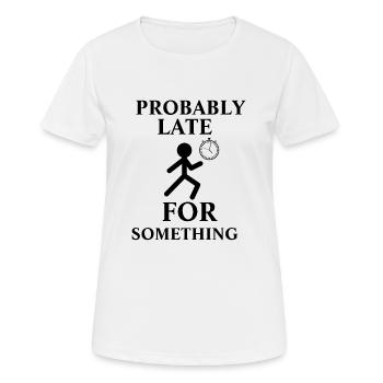 Probably Late For Something - Women's Breathable T-Shirt - white - Front - AI Model Female 172 dark (172cm)