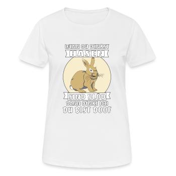 WENN DU DENKST HASEN SIND BLÖD DANN DENKE ICH - Frauen T-Shirt atmungsaktiv - Weiß - Vorne - AI Model Female 172 dark (172cm)