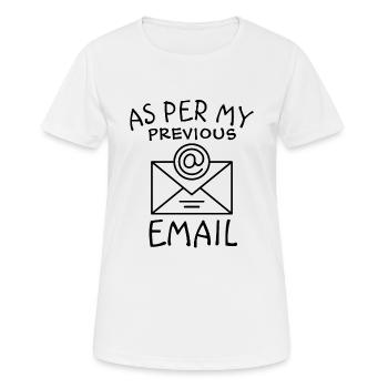 Gemäß meiner vorherigen E-Mail-Adresse - Frauen T-Shirt atmungsaktiv - Weiß - Vorne - AI Model Female 172 dark (172cm)