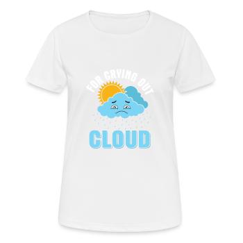 For Crying Out Cloud Meteorology Weather - Women's Breathable T-Shirt - white - Front - AI Model Female 172 dark (172cm)