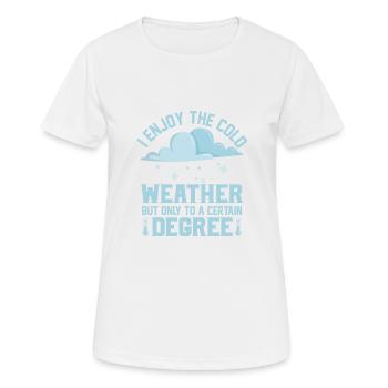 I Enjoy The Cold Weather Meteorology - Women's Breathable T-Shirt - white - Front - AI Model Female 172 dark (172cm)