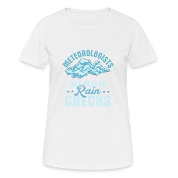 Meteorologists Get Paid In Rain Checks Meteorology - Women's Breathable T-Shirt - white - Front - AI Model Female 172 dark (172cm)