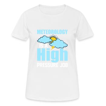 Meteorology Is A High Pressure Job Meteorologist - Women's Breathable T-Shirt - white - Front - AI Model Female 172 dark (172cm)