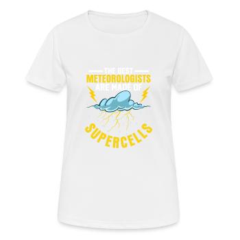 The Best Meteorologists Are Made of Supercells Met - Women's Breathable T-Shirt - white - Front - AI Model Female 172 dark (172cm)
