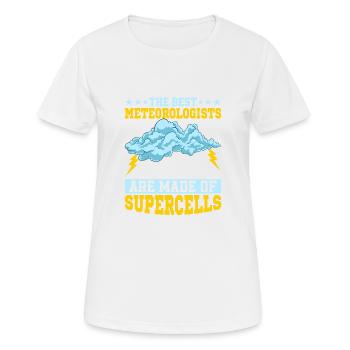 The Best Meteorologists Are Made of Supercells Wea - Women's Breathable T-Shirt - white - Front - AI Model Female 172 dark (172cm)