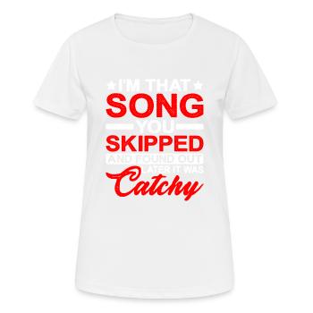 I'm That Song You Skipped - Frauen T-Shirt atmungsaktiv - Weiß - Vorne - AI Model Female 172 dark (172cm)