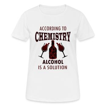According to chemistry, alcohol is a solution - Women's Breathable T-Shirt - white - Front - AI Model Female 172 dark (172cm)