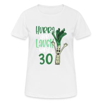 Hurra der Lauch wird 30 - Frauen T-Shirt atmungsaktiv - Weiß - Vorne - AI Model Female 172 dark (172cm)