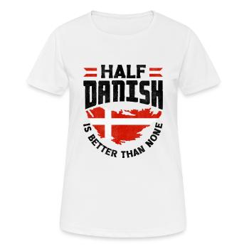 Denmark Danish Flag Half Danish Is Better Than - Women's Breathable T-Shirt - white - Front - AI Model Female 172 dark (172cm)