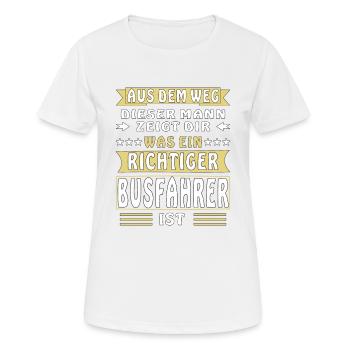 WAS EIN RICHTIGER BUSFAHRER IST - Frauen T-Shirt atmungsaktiv - Weiß - Vorne - AI Model Female 172 dark (172cm)