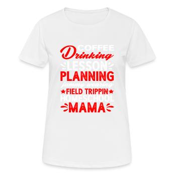 Coffee Drinking Lesson Planning Homeschool Mama 2 - Women's Breathable T-Shirt - white - Front - AI Model Female 172 dark (172cm)