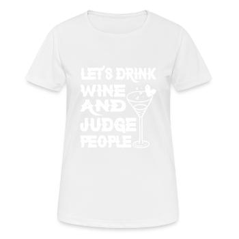 Buvons du vin et jugeons les gens 9 - T-shirt respirant Femme - blanc - Devant - AI Model Female 172 dark (172cm)