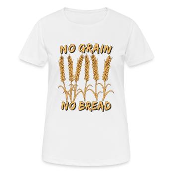NO GRAIN NO BREAD - Women's Breathable T-Shirt - white - Front - AI Model Female 172 dark (172cm)