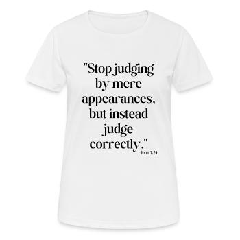 Stop judging by mere appearances... - Women's Breathable T-Shirt - white - Front - AI Model Female 172 dark (172cm)