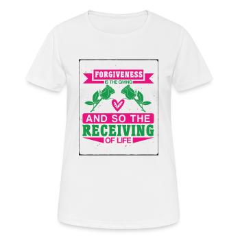 Forgiveness Is The Giving And So The Receiving - Women's Breathable T-Shirt - white - Front - AI Model Female 172 dark (172cm)