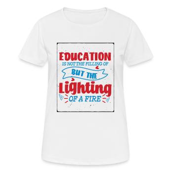 Education Is Not The Filling Of But The Lighting - Women's Breathable T-Shirt - white - Front - AI Model Female 172 dark (172cm)