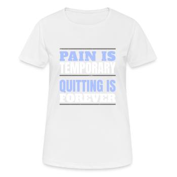 PAIN IS TEMPORARY - QUITTING IS FOREVER - Women's Breathable T-Shirt - white - Front - AI Model Female 172 dark (172cm)