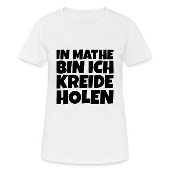 In Mathe Kreide holen Spruch lustig - Frauen T-Shirt atmungsaktiv - Weiß - Vorne - AI Model Female 172 dark (172cm)
