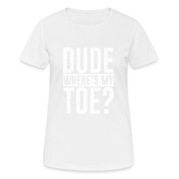 Dude Where's My Toe 3 - Women's Breathable T-Shirt - white - Front - AI Model Female 172 dark (172cm)