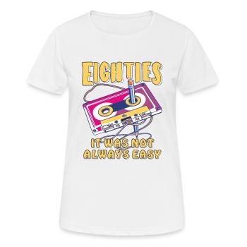 EIGHTIES IT WAS NOT ALWAYS EASY - Women's Breathable T-Shirt - white - Front - AI Model Female 172 dark (172cm)