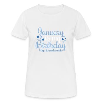 January Is My Birthday - Frauen T-Shirt atmungsaktiv - Weiß - Vorne - AI Model Female 172 dark (172cm)