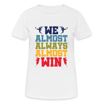 We Almost Always Almost Win 8 - Women's Breathable T-Shirt - white - Front - AI Model Female 172 dark (172cm)