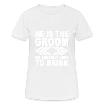 Il est le marié, nous ne sommes là que pour boire - T-shirt respirant Femme - blanc - Devant - AI Model Female 172 dark (172cm)