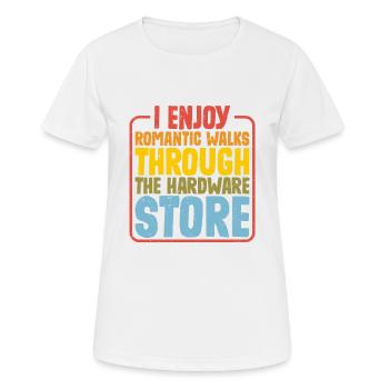 I Enjoy Romantic Walks Through Hardware Store 27 - Women's Breathable T-Shirt - white - Front - AI Model Female 172 dark (172cm)