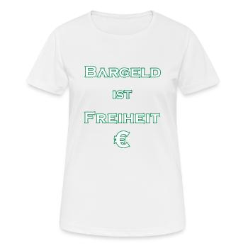 Bargeld ist Freiheit € - weiß mit grünem Rand - Frauen T-Shirt atmungsaktiv - Weiß - Vorne - AI Model Female 172 dark (172cm)