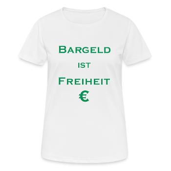 Bargeld ist Freiheit € - grün mit weißem Rand - Frauen T-Shirt atmungsaktiv - Weiß - Vorne - AI Model Female 172 dark (172cm)