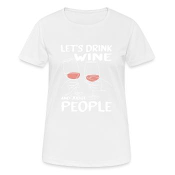 Buvons du vin et jugeons les gens 13 - T-shirt respirant Femme - blanc - Devant - AI Model Female 172 dark (172cm)
