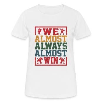 We Almost Always Almost Win 12 - Women's Breathable T-Shirt - white - Front - AI Model Female 172 dark (172cm)