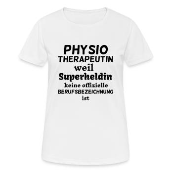 Physiotherapeutin weil Superheldin kein Beruf ist - Frauen T-Shirt atmungsaktiv - Weiß - Vorne - AI Model Female 172 dark (172cm)