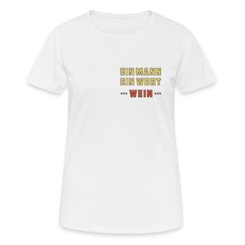 EIN MANN EIN WORT WEIN - Frauen T-Shirt atmungsaktiv - Weiß - Vorne - AI Model Female 172 dark (172cm)