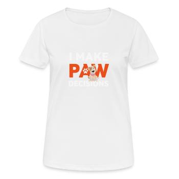 Ich treffe Pfotenentscheidungen, ich treffe schlechte Entscheidungen Hundeliebhaber - Frauen T-Shirt atmungsaktiv - Weiß - Vorne - AI Model Female 172 dark (172cm)