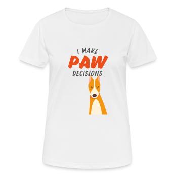 Ich treffe Pfotenentscheidungen, ich treffe schlechte Entscheidungen Hundeliebhaber - Frauen T-Shirt atmungsaktiv - Weiß - Vorne - AI Model Female 172 dark (172cm)