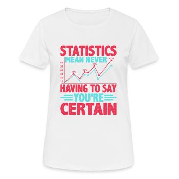Statistics - Never Having To Say You're Certain 4 - Women's Breathable T-Shirt - white - Front - AI Model Female 172 dark (172cm)