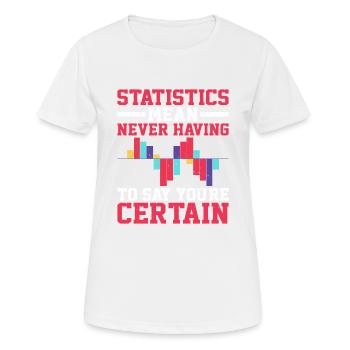 Statistics - Never Having To Say You're Certain 5 - Women's Breathable T-Shirt - white - Front - AI Model Female 172 dark (172cm)