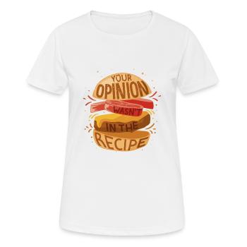 Ihre Meinung war nicht im Rezept Ihre Meinung war - Frauen T-Shirt atmungsaktiv - Weiß - Vorne - AI Model Female 172 dark (172cm)