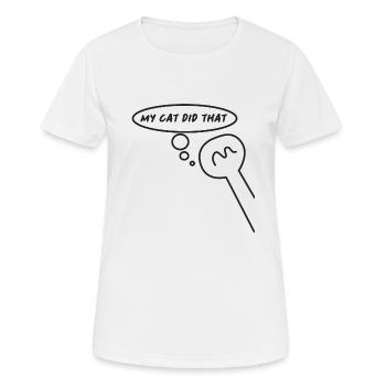 my cat did that - Women's Breathable T-Shirt - white - Front - AI Model Female 172 dark (172cm)