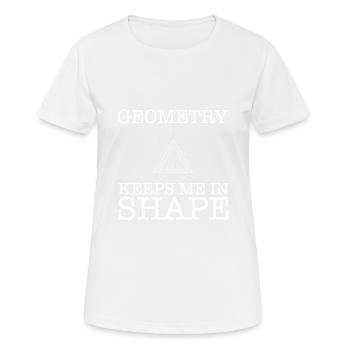 Geometry Keeps Me In Shape - Frauen T-Shirt atmungsaktiv - Weiß - Vorne - AI Model Female 172 dark (172cm)