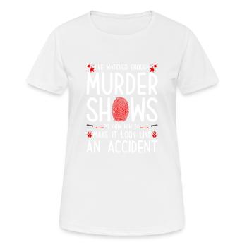 J’ai regardé assez d’émissions de meurtre, Murderino True - T-shirt respirant Femme - blanc - Devant - AI Model Female 172 dark (172cm)