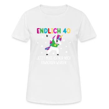 Endlich 40 Jetzt Muss Ich Erwachsen Werden - Frauen T-Shirt atmungsaktiv - Weiß - Vorne - AI Model Female 172 dark (172cm)