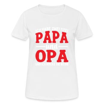 Ich Habe Zwei Titel Papa Und Opa - Frauen T-Shirt atmungsaktiv - Weiß - Vorne - AI Model Female 172 dark (172cm)