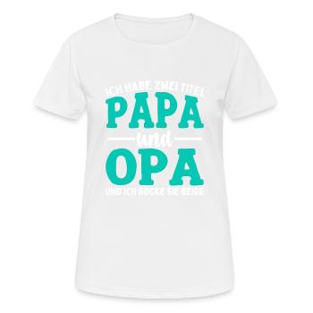 Ich Habe Zwei Titel Papa Und Opa - Frauen T-Shirt atmungsaktiv - Weiß - Vorne - AI Model Female 172 dark (172cm)