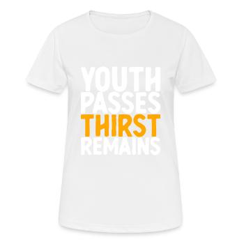 Youth Passes Thirst Remains - Women's Breathable T-Shirt - white - Front - AI Model Female 172 dark (172cm)