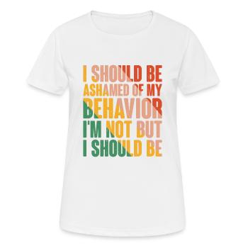 Je devrais avoir honte de mon comportement 6 - T-shirt respirant Femme - blanc - Devant - AI Model Female 172 dark (172cm)