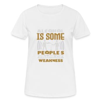 ALKOHOL IST DIE SÄULE DER SCHWÄCHE EINIGER MENSCHEN - Frauen T-Shirt atmungsaktiv - Weiß - Vorne - AI Model Female 172 dark (172cm)