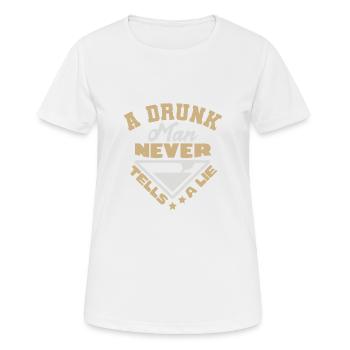 A DRUNK MAN NEVER TELLS A LIE - Women's Breathable T-Shirt - white - Front - AI Model Female 172 dark (172cm)