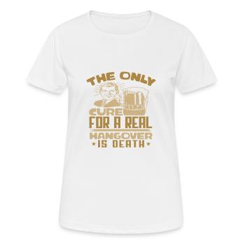 DAS EINZIGE HEILMITTEL FÜR EINEN ECHTEN KATER IST DER TOD - Frauen T-Shirt atmungsaktiv - Weiß - Vorne - AI Model Female 172 dark (172cm)